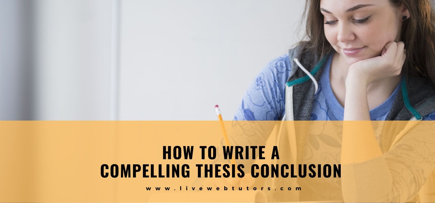 How to write a compelling thesis conclusion